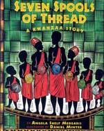 Seven Spools of Thread: A Kwanzaa Story by Angela Shelf Medearis